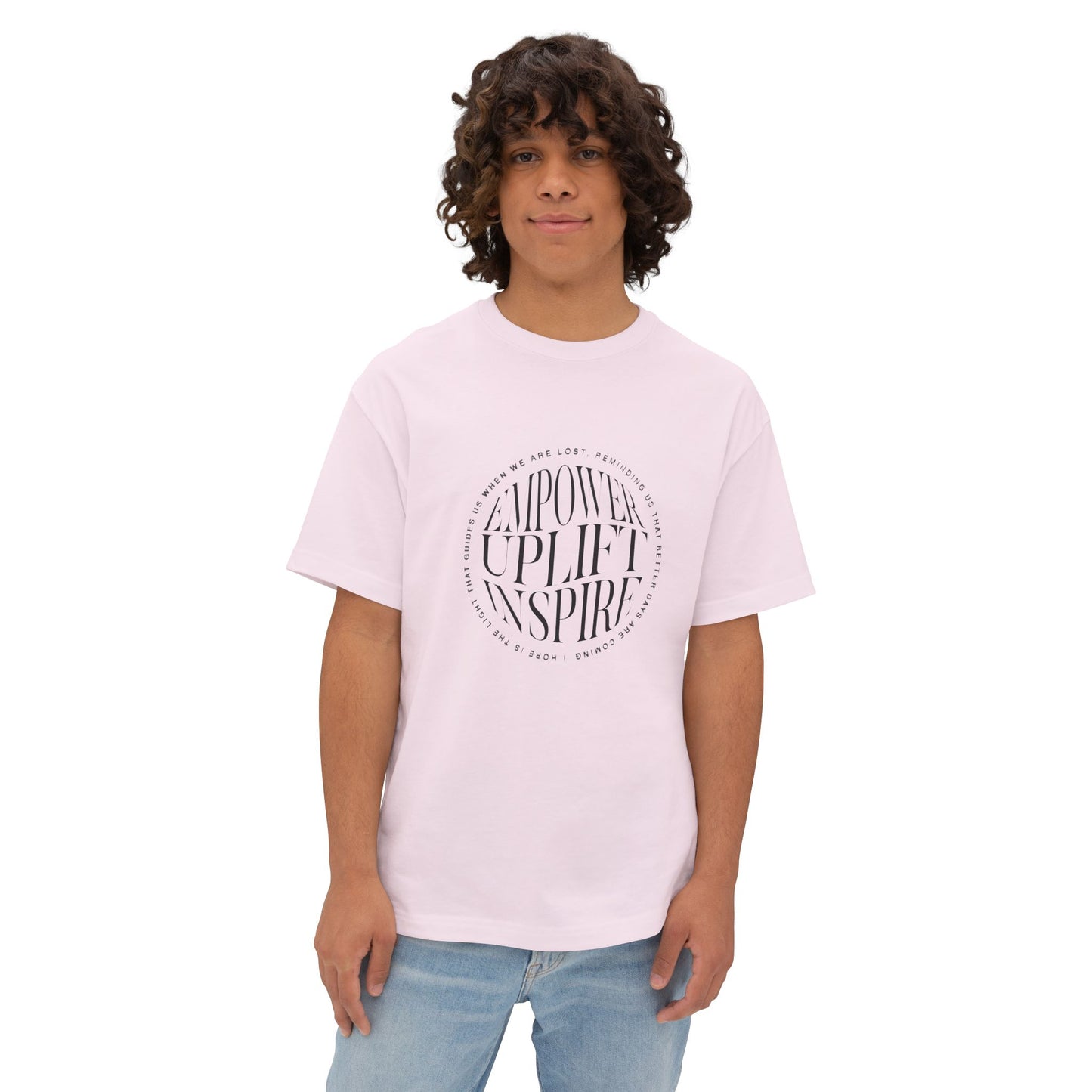 Empower Uplift Inspire Tee — Positive Streetwear Unisex Boxy T-Shirt