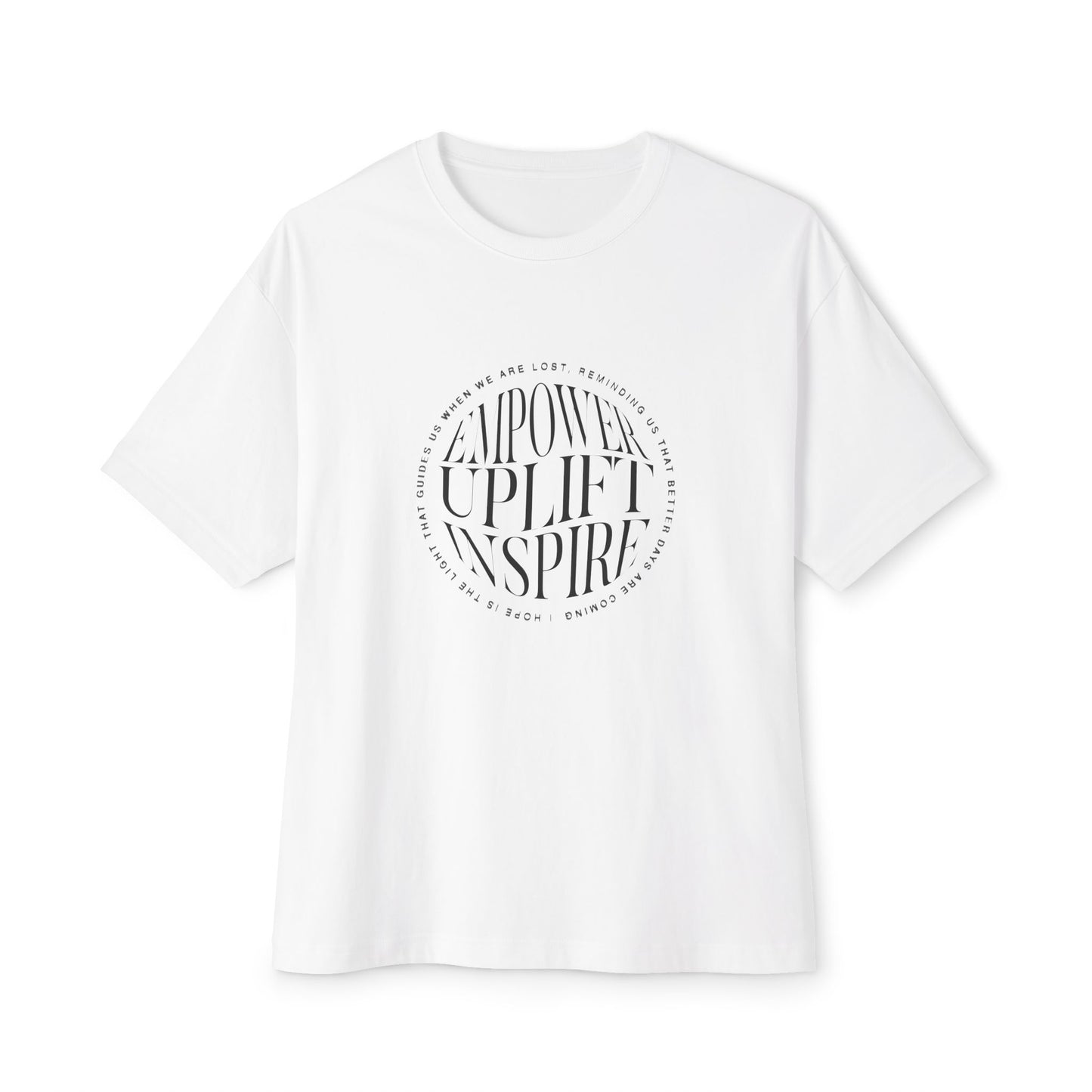Empower Uplift Inspire Tee — Positive Streetwear Unisex Boxy T-Shirt