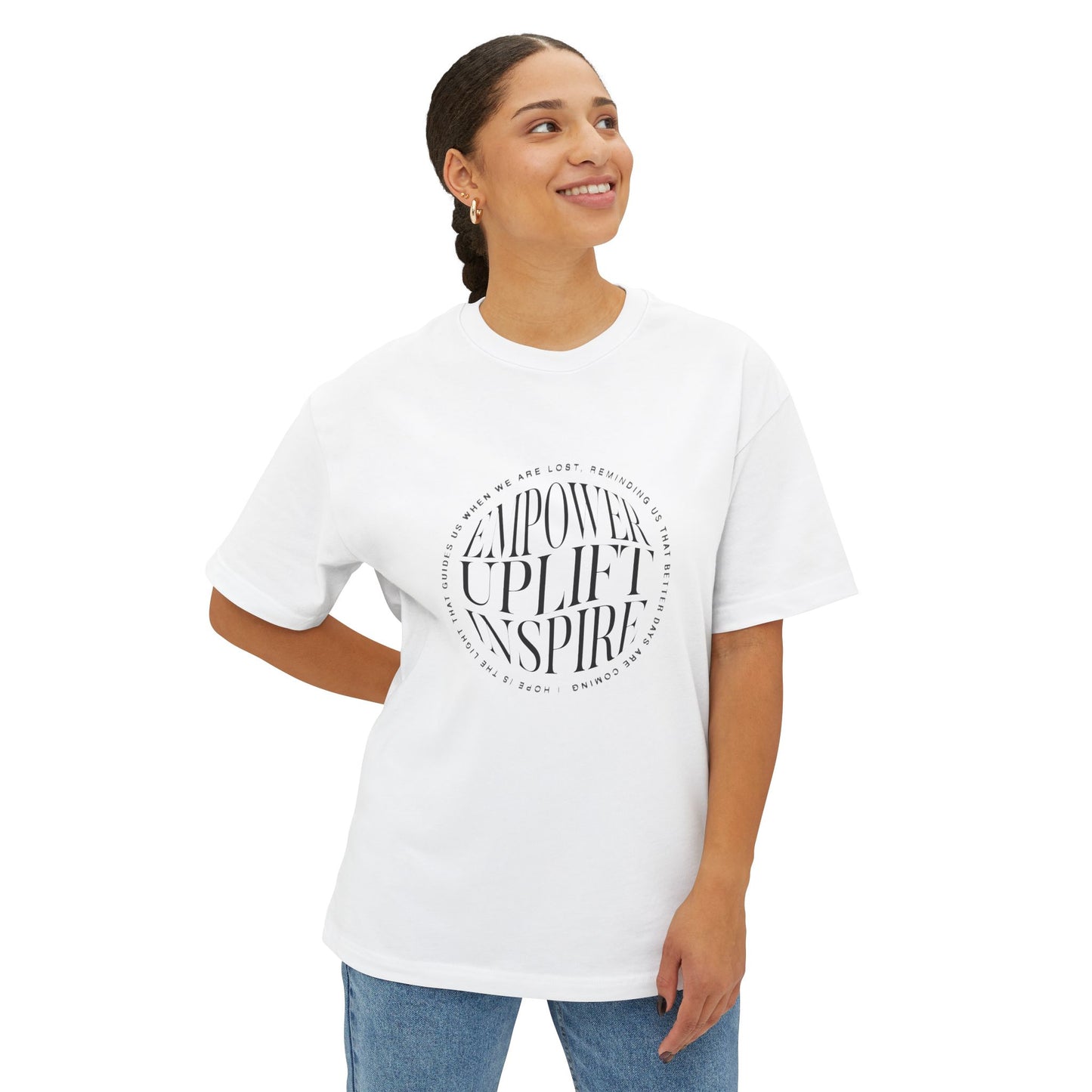 Empower Uplift Inspire Tee — Positive Streetwear Unisex Boxy T-Shirt